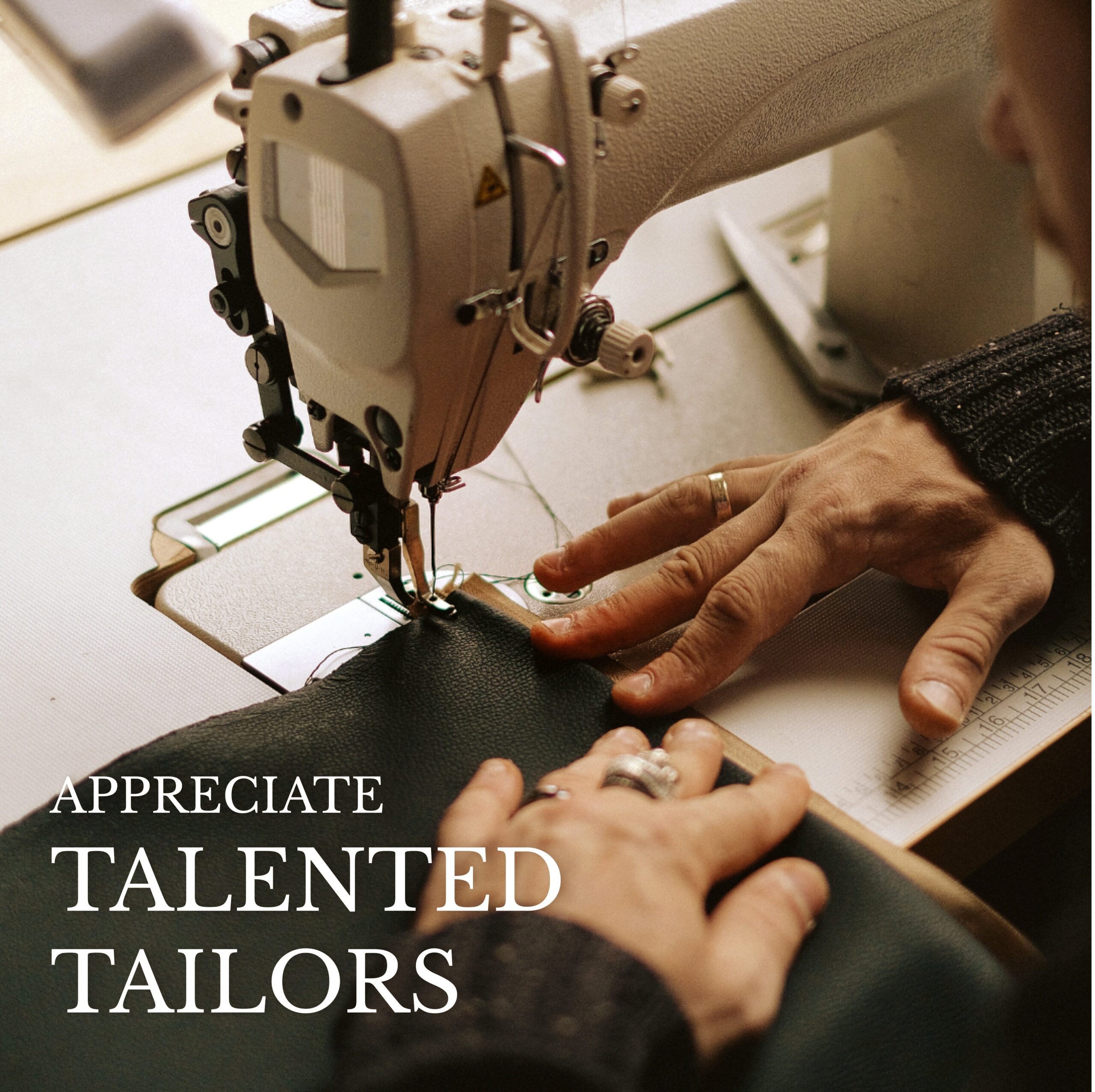 appreciate talented tailors